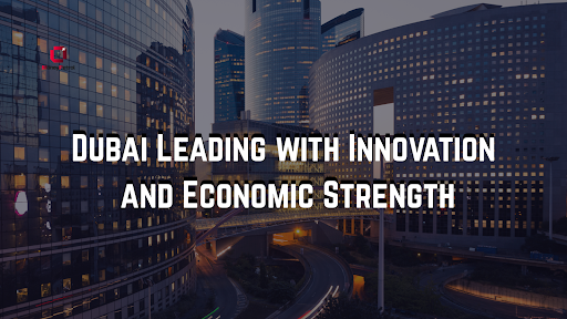 How Innovation Is Powering the UAE’s Expanding Business Horizon